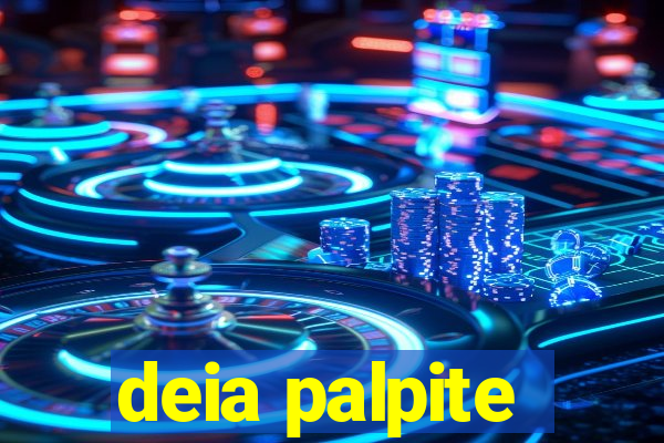 deia palpite